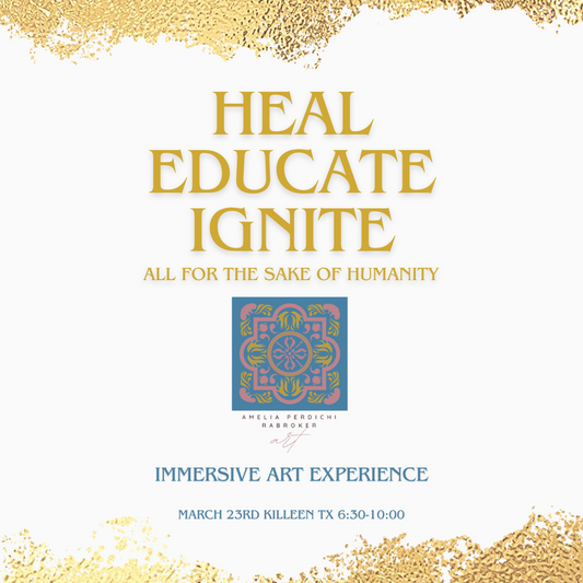 Heal, Educate, Ignite. All For the Sake of Humanity- immersive art experience by Amelia Perdichi Rabroker